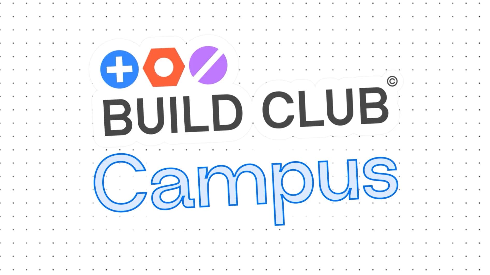 Introducing Build Club Campus